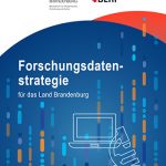 Mit der Forschungsdatenstrategie will das Land Brandenburg ein institutionalisiertes